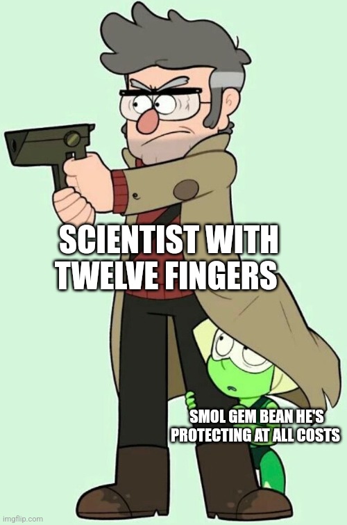 This would be an awesome crossover | SCIENTIST WITH TWELVE FINGERS; SMOL GEM BEAN HE'S PROTECTING AT ALL COSTS | image tagged in stanford protecting peridot,steven universe,gravity falls,jpfan102504 | made w/ Imgflip meme maker