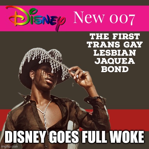 Trans 007 | DISNEY GOES FULL WOKE | image tagged in trans007,fully funny | made w/ Imgflip meme maker