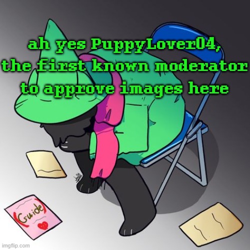 HOLY SHIT MSMG IS 4 YEARS OLD IT FEELS LIKE ONE | ah yes PuppyLover04, the first known moderator to approve images here | image tagged in crisis | made w/ Imgflip meme maker