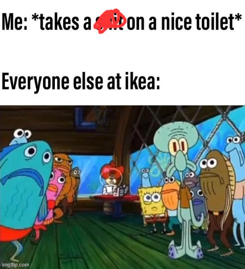 why yall looking at me like that? | image tagged in memes,funny,no context,ikea,what,shitpost | made w/ Imgflip meme maker