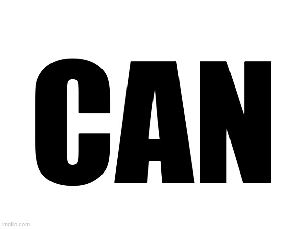 CAN | made w/ Imgflip meme maker