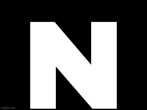 N | made w/ Imgflip meme maker