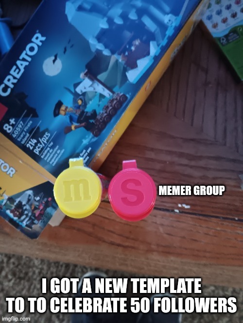 Thebest66 msmg | I GOT A NEW TEMPLATE TO TO CELEBRATE 50 FOLLOWERS | image tagged in thebest66 msmg | made w/ Imgflip meme maker