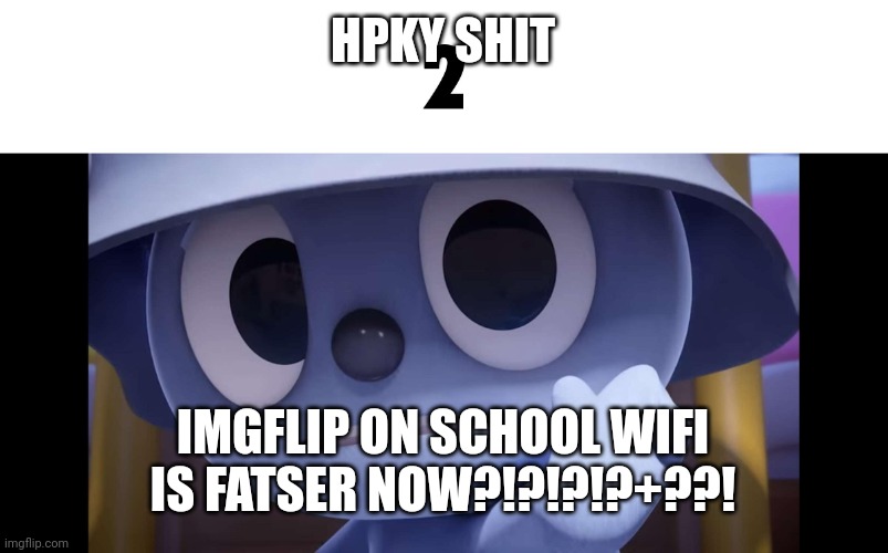 NAW BRO IM STAYING WITH OPERA | HPKY SHIT; IMGFLIP ON SCHOOL WIFI IS FATSER NOW?!?!?!?+??! | image tagged in 2 | made w/ Imgflip meme maker