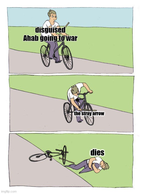 Bike Fall Meme | disguised Ahab going to war; the stray arrow; dies | image tagged in memes,bike fall | made w/ Imgflip meme maker