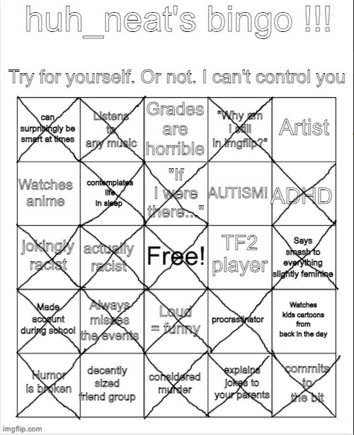 huh_neat bingo! | image tagged in huh_neat bingo | made w/ Imgflip meme maker