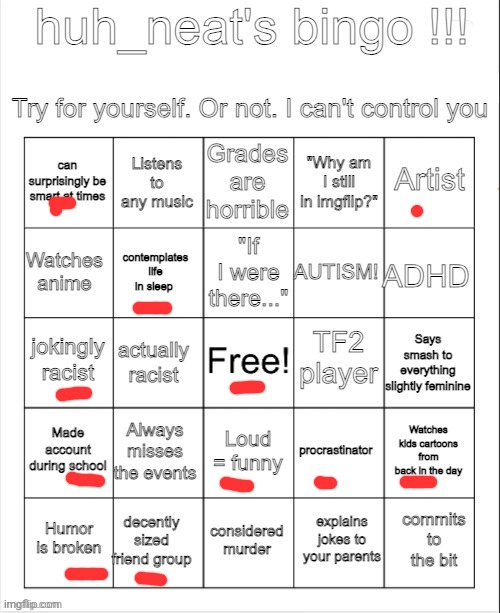 I was close | image tagged in huh_neat bingo | made w/ Imgflip meme maker