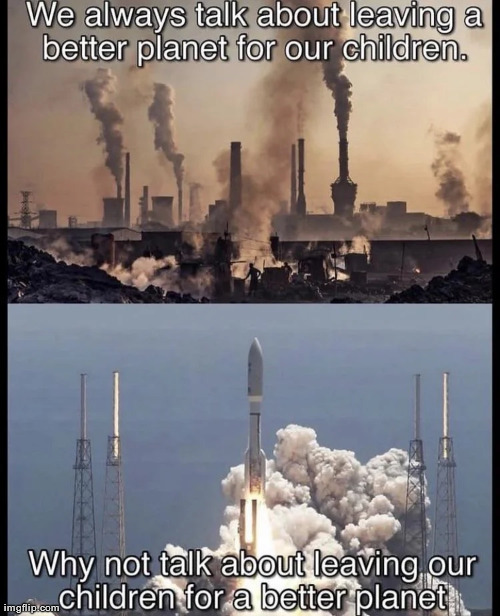 We can just abandon Earth and colonize Mars and leave the gen alpha dipshits to it | made w/ Imgflip meme maker