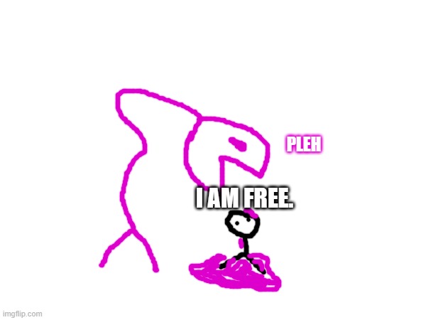 How mutantstick got bob out after the nuke: | PLEH; I AM FREE. | made w/ Imgflip meme maker