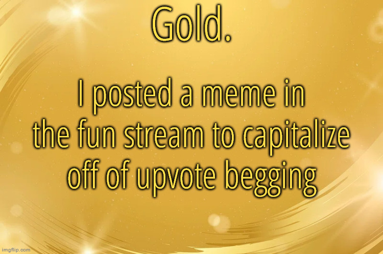 Link in comments | I posted a meme in the fun stream to capitalize off of upvote begging | image tagged in silver announcement template 6 0 | made w/ Imgflip meme maker