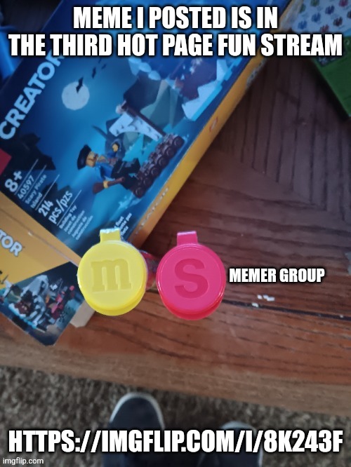 Thebest66 msmg | MEME I POSTED IS IN THE THIRD HOT PAGE FUN STREAM; HTTPS://IMGFLIP.COM/I/8K243F | image tagged in thebest66 msmg | made w/ Imgflip meme maker
