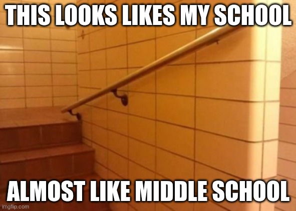 Most people who built school have to find a place to live | THIS LOOKS LIKES MY SCHOOL; ALMOST LIKE MIDDLE SCHOOL | image tagged in you had one job | made w/ Imgflip meme maker