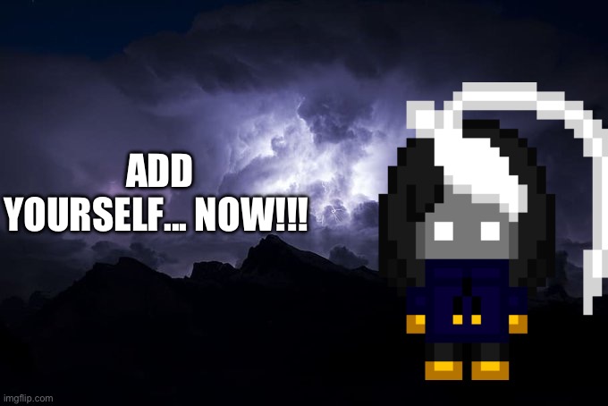 Low Tier God Background | ADD YOURSELF... NOW!!! | image tagged in low tier god background,cosmomaskedpng | made w/ Imgflip meme maker