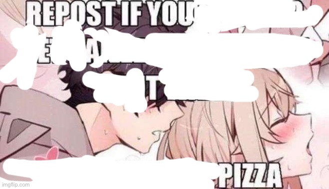 repost if you eat pizza (bye chat) | made w/ Imgflip meme maker