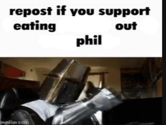 repost if you support eating out phil | image tagged in repost if you support beating the shit out of pedophiles | made w/ Imgflip meme maker