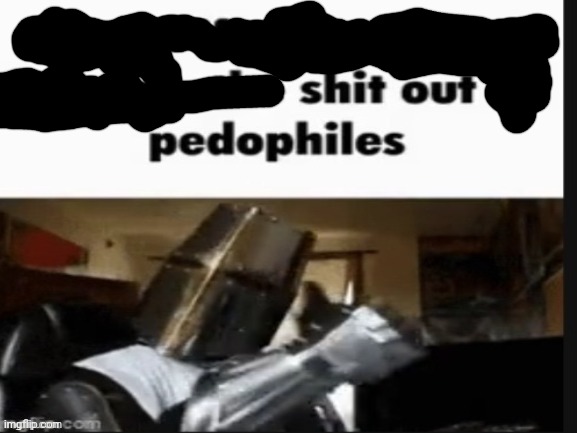 shit out pedophiles | image tagged in repost if you support beating the shit out of pedophiles | made w/ Imgflip meme maker
