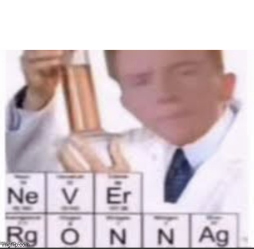 Repost but add more spacing | image tagged in rick astley science | made w/ Imgflip meme maker