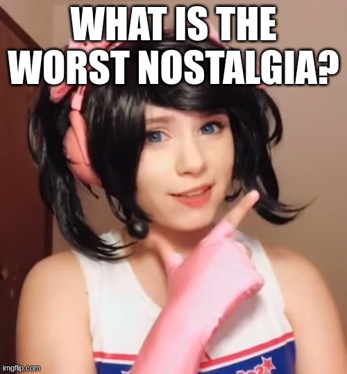 either this or the renegade dance | WHAT IS THE WORST NOSTALGIA? | image tagged in hit or miss | made w/ Imgflip meme maker