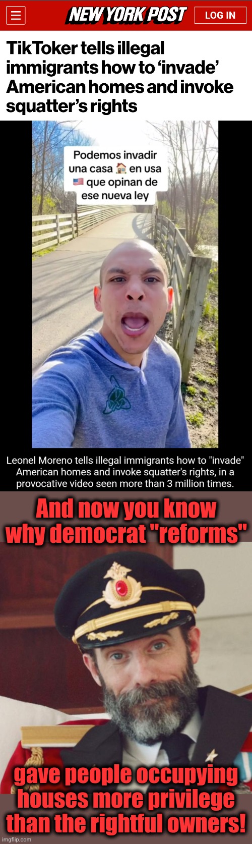 "Moreno claims that he has 'African friends' who have 'already taken about seven homes.'" | And now you know why democrat "reforms"; gave people occupying houses more privilege than the rightful owners! | image tagged in captain obvious,memes,squatters,migrants,democrats,destruction of america | made w/ Imgflip meme maker