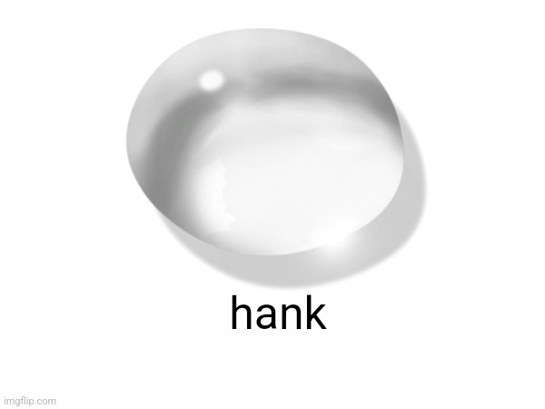 hank | made w/ Imgflip meme maker