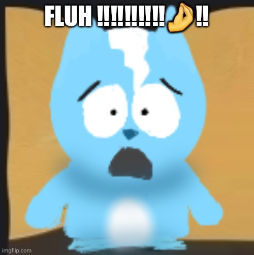 bro is in South Park | FLUH ‼️‼️‼️‼️‼️🤌‼️ | image tagged in bro is in south park | made w/ Imgflip meme maker