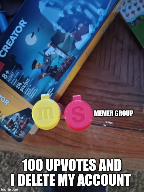 Thebest66 msmg | 100 UPVOTES AND I DELETE MY ACCOUNT | image tagged in thebest66 msmg | made w/ Imgflip meme maker