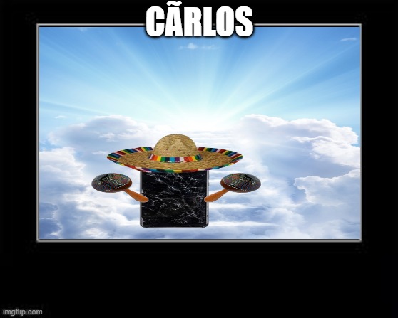 Black Box Meme | CÃRLOS | image tagged in black box meme | made w/ Imgflip meme maker