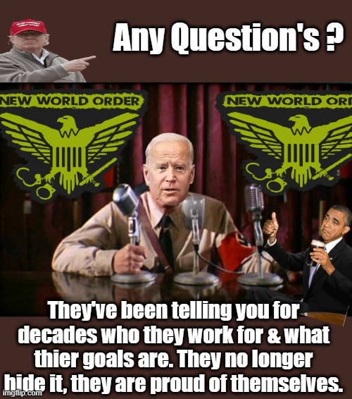 NWO JOE and BEHIND the scenes BARRY | Any Question's ? They've been telling you for decades who they work for & what thier goals are. They no longer hide it, they are proud of themselves. | image tagged in democrats,traitors,psychopaths and serial killers | made w/ Imgflip meme maker