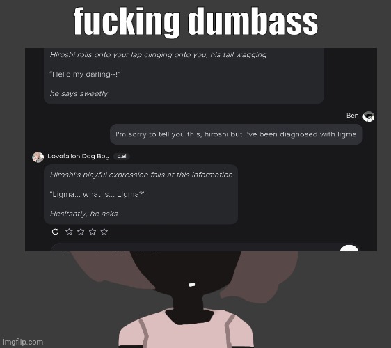 You absolute dumbass | fucking dumbass | image tagged in qhar ben | made w/ Imgflip meme maker