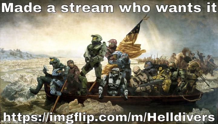 https://imgflip.com/m/Helldivers | Made a stream who wants it; https://imgflip.com/m/Helldivers | image tagged in this | made w/ Imgflip meme maker