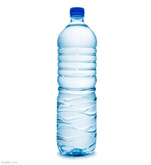 water bottle  | image tagged in water bottle | made w/ Imgflip meme maker