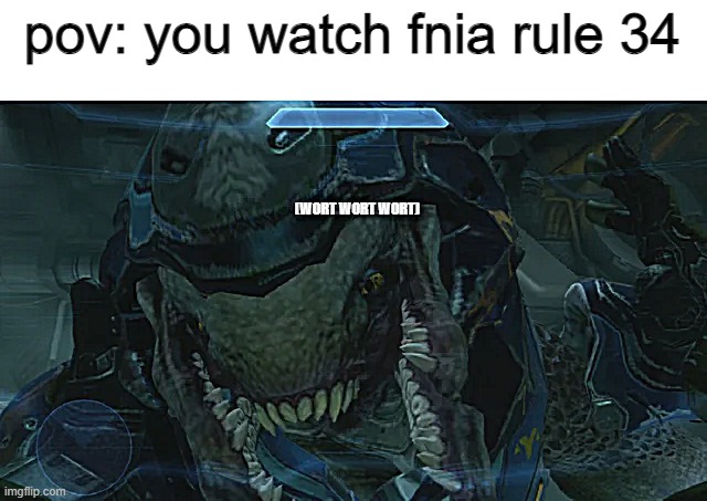 WORT WORT WORT's gonna mess you up | pov: you watch fnia rule 34; (WORT WORT WORT) | image tagged in wort wort wort,these tags suck,they're completely pointless | made w/ Imgflip meme maker