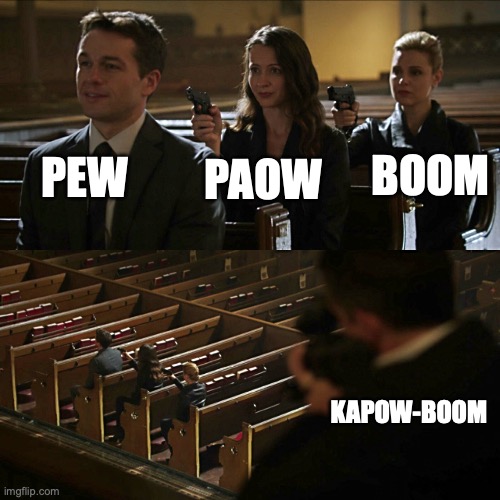 hey | PEW; BOOM; PAOW; KAPOW-BOOM | image tagged in assassination chain,pew pew,boom,memes | made w/ Imgflip meme maker
