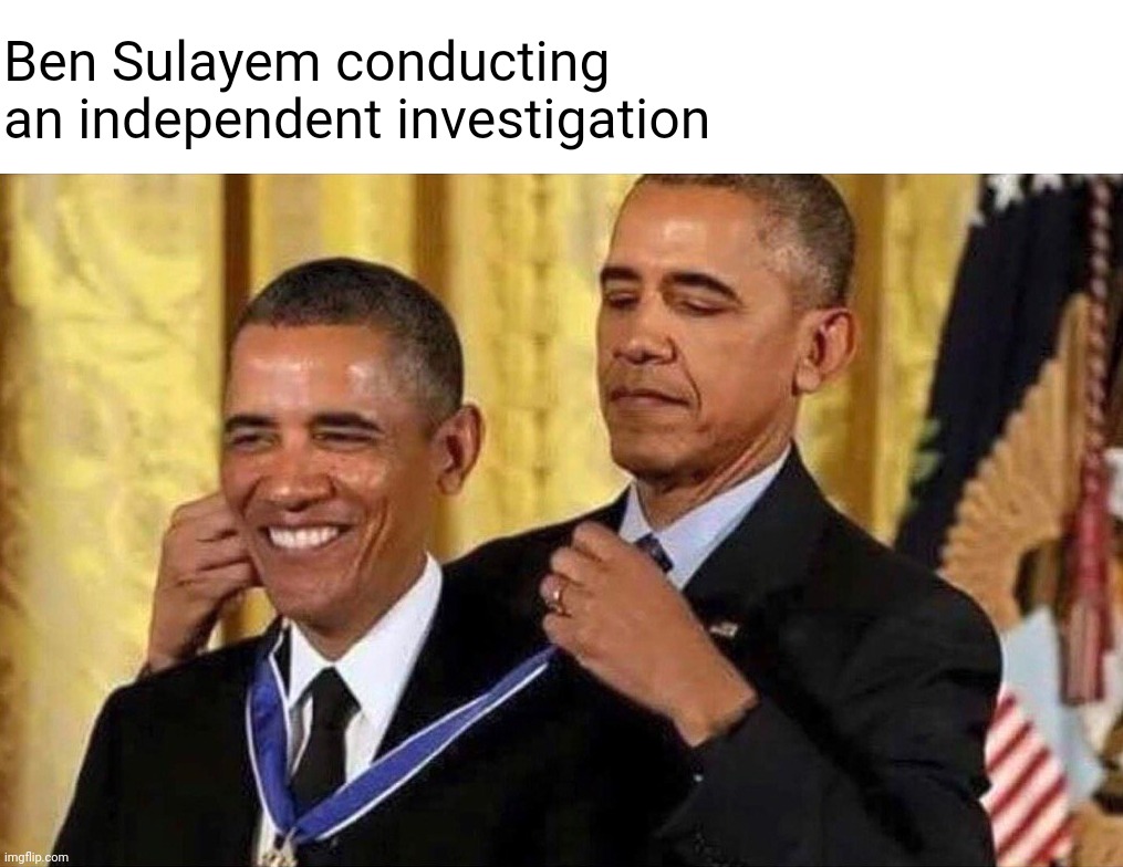 obama medal | Ben Sulayem conducting an independent investigation | image tagged in formula 1,investigation | made w/ Imgflip meme maker