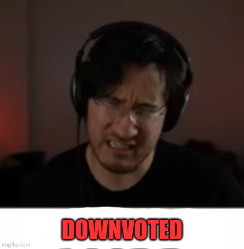 Markiplier Pass | DOWNVOTED | image tagged in markiplier pass | made w/ Imgflip meme maker