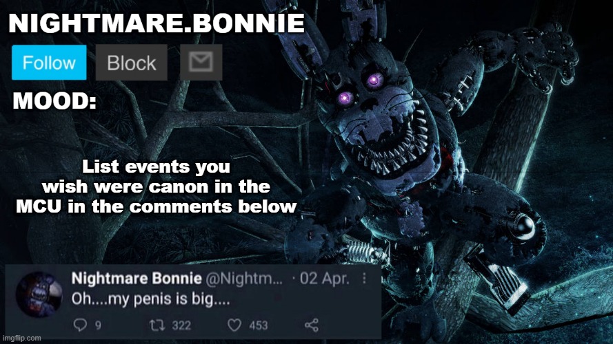 Nightmare Bonnie announcement V2 | List events you wish were canon in the MCU in the comments below | image tagged in nightmare bonnie announcement v2 | made w/ Imgflip meme maker