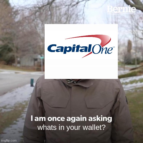 Bernie I Am Once Again Asking For Your Support | whats in your wallet? | image tagged in memes,bernie i am once again asking for your support | made w/ Imgflip meme maker