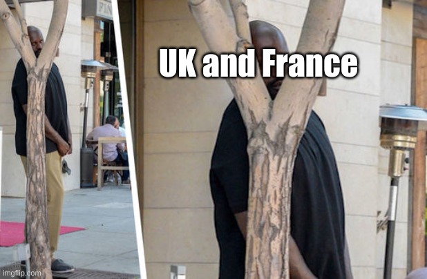 Shaq hiding | UK and France | image tagged in shaq hiding | made w/ Imgflip meme maker