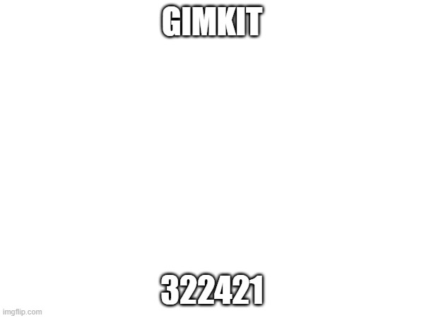 no looking down bitch | GIMKIT; 322421 | image tagged in e | made w/ Imgflip meme maker