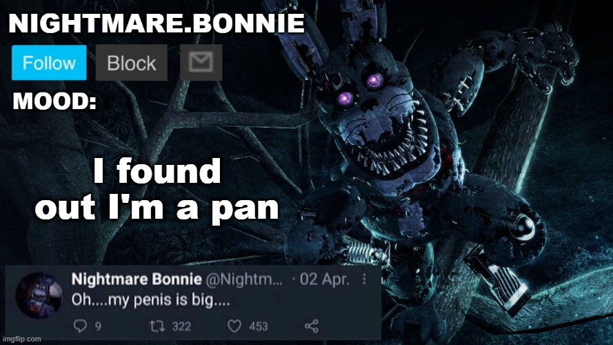 ...NOW USE ME FOR COOKING SKILLETS | I found out I'm a pan | image tagged in nightmare bonnie announcement v2 | made w/ Imgflip meme maker