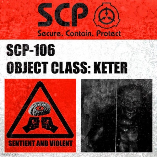 SCP-106 Label | image tagged in scp-106 label | made w/ Imgflip meme maker