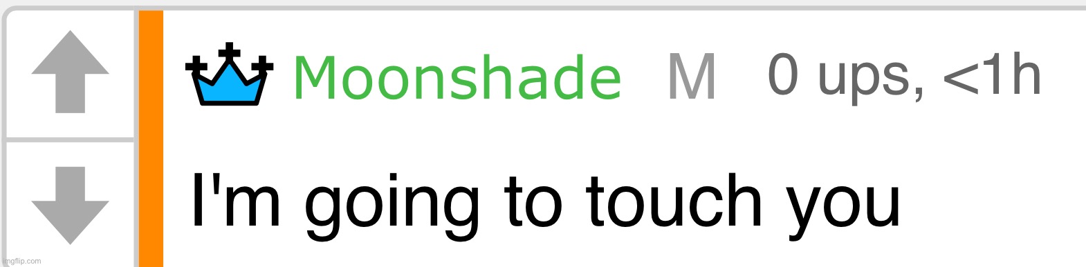 I’m gonna touch you moon | image tagged in i m gonna touch you moon | made w/ Imgflip meme maker