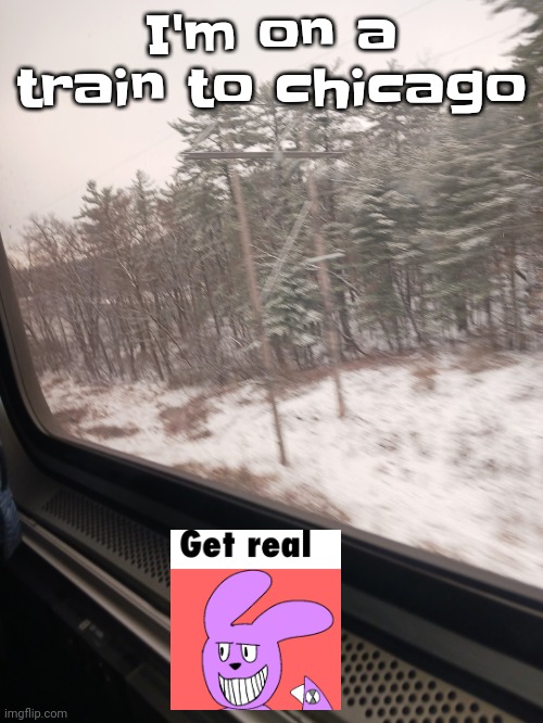 Yo | I'm on a train to chicago | made w/ Imgflip meme maker