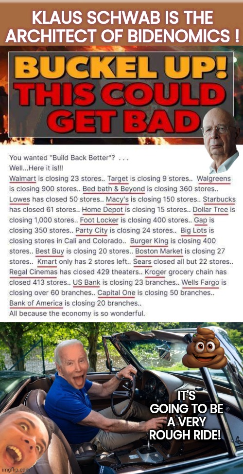 Klaus Schwab is the architect of Bidenomics | KLAUS SCHWAB IS THE ARCHITECT OF BIDENOMICS ! IT'S GOING TO BE A VERY ROUGH RIDE! | image tagged in brown square,biden in car,economy | made w/ Imgflip meme maker
