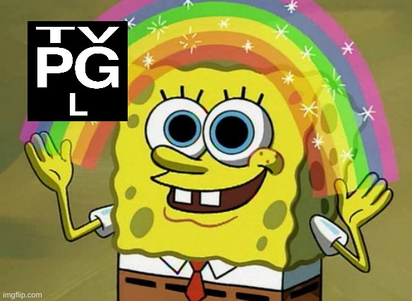 TV pg l | image tagged in memes,imagination spongebob | made w/ Imgflip meme maker