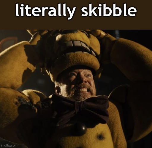 MSMG Slander #44/43.5 | literally skibble | image tagged in william afton i always come back scene | made w/ Imgflip meme maker