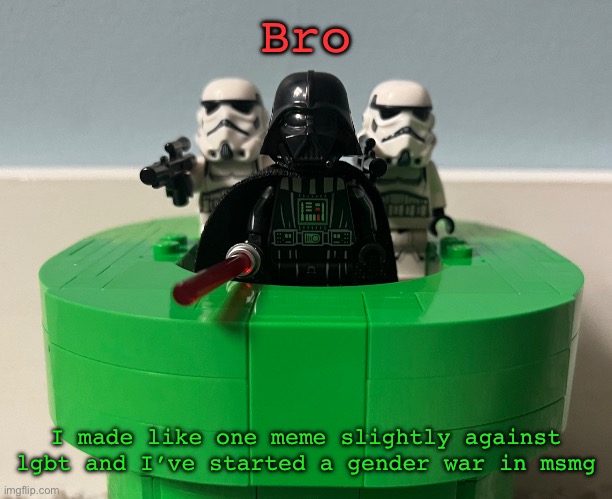 Super Vader bros | Bro; I made like one meme slightly against lgbt and I’ve started a gender war in msmg | image tagged in super vader bros | made w/ Imgflip meme maker