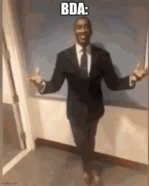 smiling black guy in suit | BDA: | image tagged in smiling black guy in suit | made w/ Imgflip meme maker