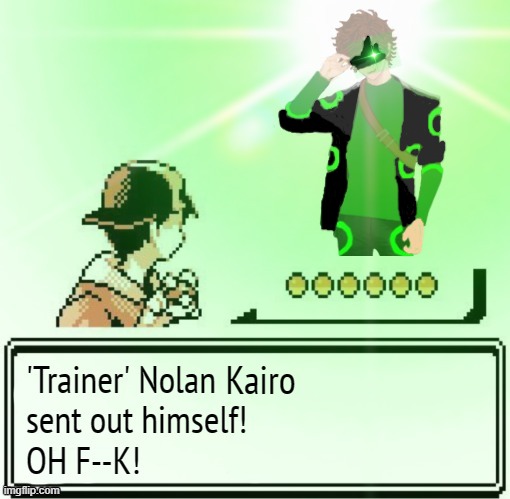 Guys I found a shiny jolteon but it broke my master ball, now this dude is here and he's using some weird OP moves what do I do? | Kairo | image tagged in nolan,'',beg for forgiveness,' | made w/ Imgflip meme maker