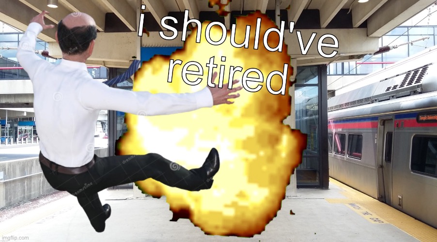 bluh it suckes here but i got freinds | image tagged in i shouldve retired | made w/ Imgflip meme maker